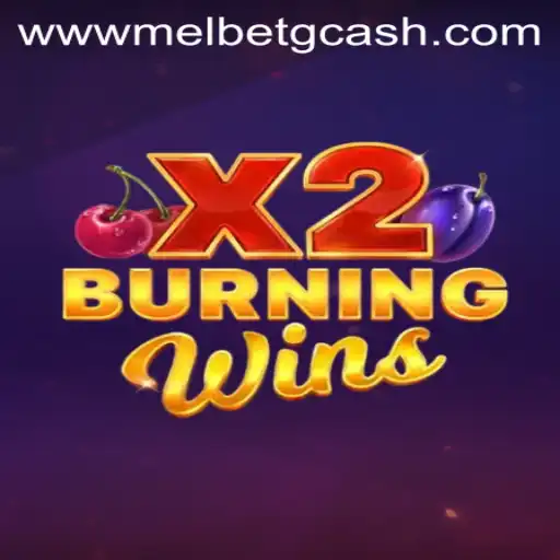 Explore the Excitement of BurningWinsX2 with Melbet GCash